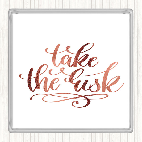 Rose Gold Take The Risk Swirl Quote Drinks Mat Coaster