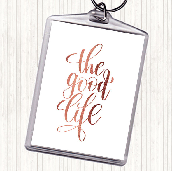 Rose Gold The Good Life Quote Bag Tag Keychain Keyring
