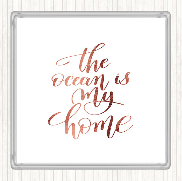 Rose Gold The Ocean Is My Home Quote Drinks Mat Coaster