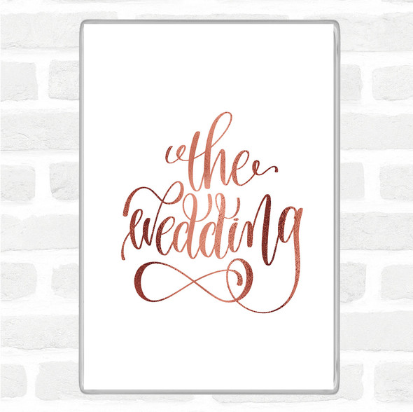 Rose Gold The Wedding Quote Jumbo Fridge Magnet