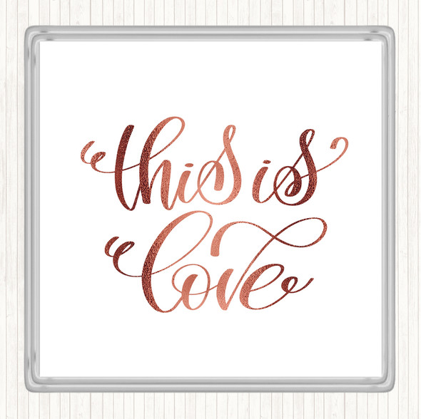 Rose Gold This Is Love Quote Drinks Mat Coaster