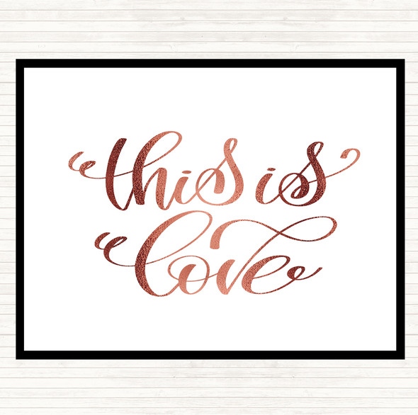 Rose Gold This Is Love Quote Dinner Table Placemat