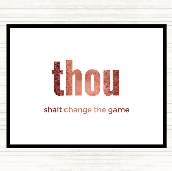 Rose Gold Thou Shalt Change The Game Quote Dinner Table Placemat