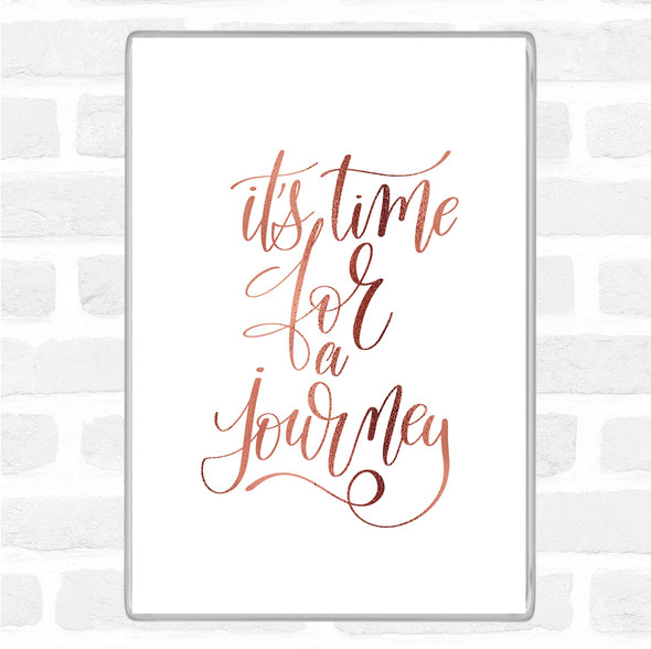 Rose Gold Time For As Journey Quote Jumbo Fridge Magnet