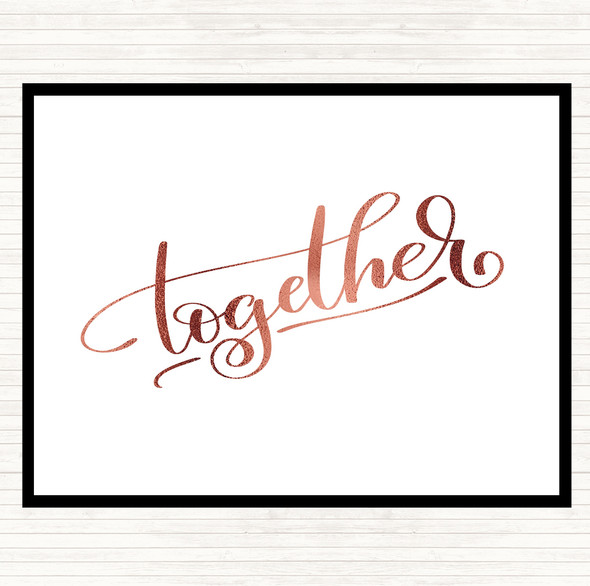 Rose Gold Together Quote Dinner Table Placemat