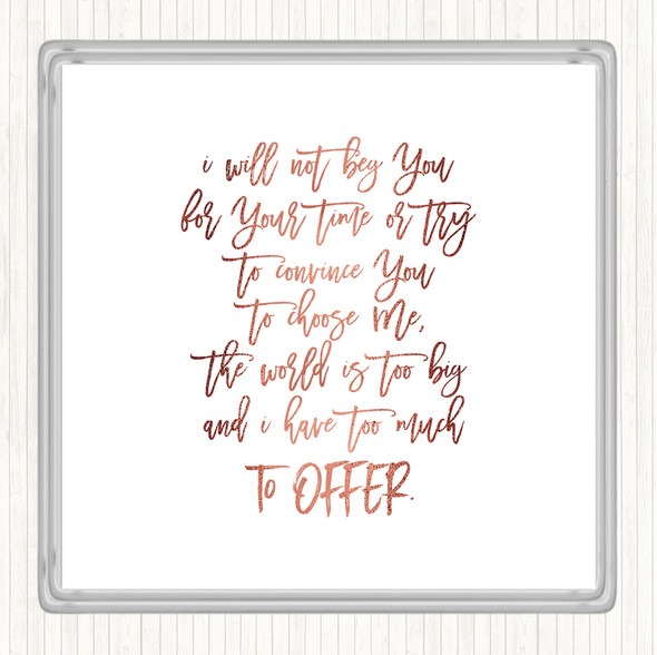 Rose Gold Too Much To Offer Quote Drinks Mat Coaster