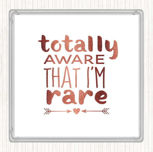 Rose Gold Totally Aware That I'm Rare Quote Drinks Mat Coaster