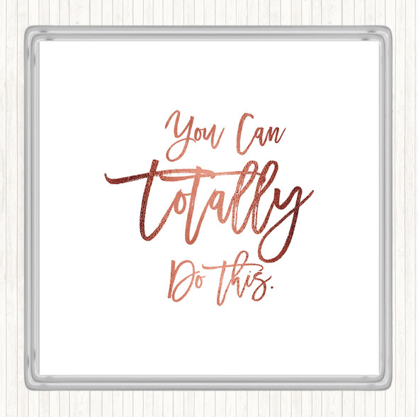 Rose Gold Totally Do This Quote Drinks Mat Coaster