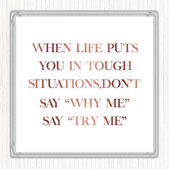 Rose Gold Tough Situations Quote Drinks Mat Coaster