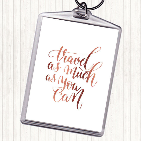 Rose Gold Travel As Much As Can Quote Bag Tag Keychain Keyring