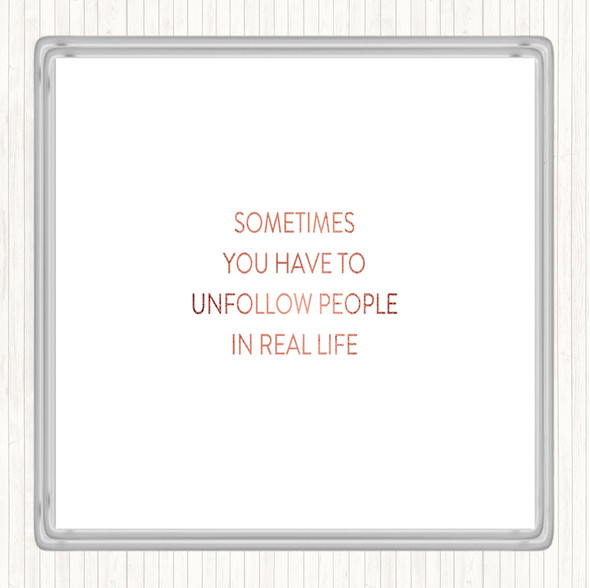 Rose Gold Unfollow People Quote Drinks Mat Coaster