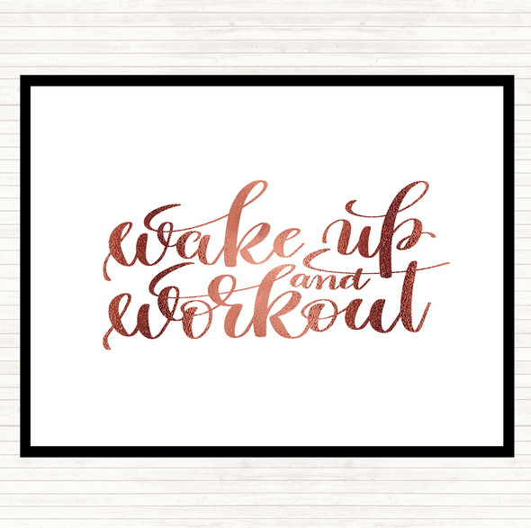 Rose Gold Wake Up And Workout Quote Dinner Table Placemat