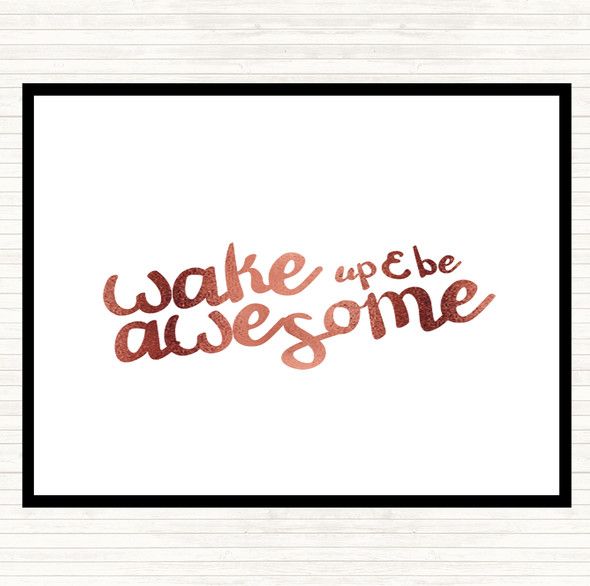 Rose Gold Wake Up Be Awesome Quote Dinner Table Placemat