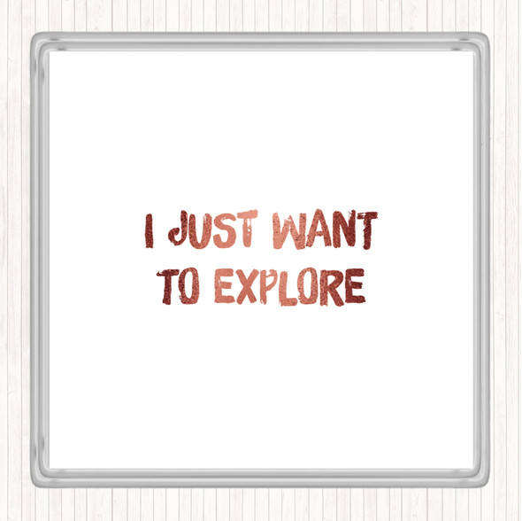Rose Gold Want To Explore Quote Drinks Mat Coaster