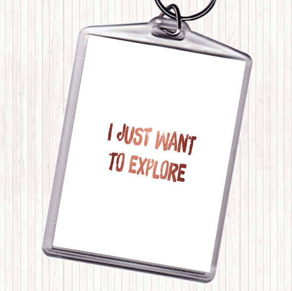Rose Gold Want To Explore Quote Bag Tag Keychain Keyring