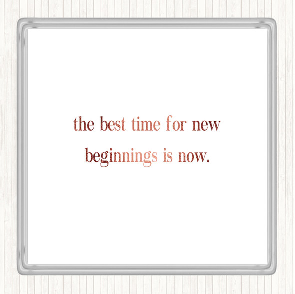 Rose Gold Best Time For New Beginnings Quote Drinks Mat Coaster