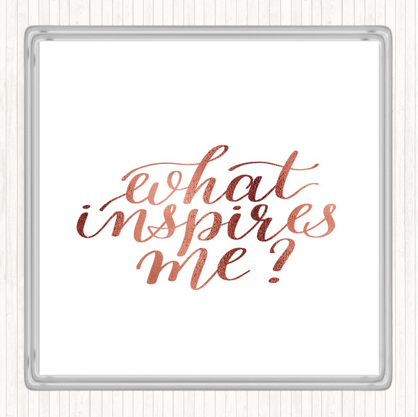Rose Gold What Inspires Me Quote Drinks Mat Coaster