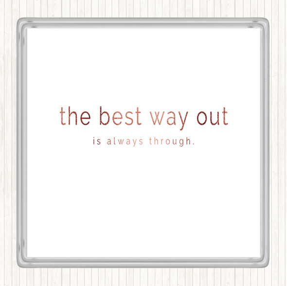 Rose Gold Best Way Out Quote Drinks Mat Coaster