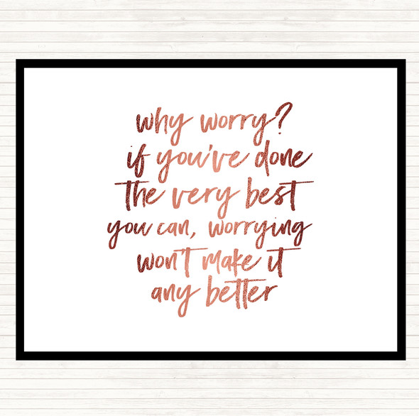 Rose Gold Why Worry Quote Mouse Mat Pad