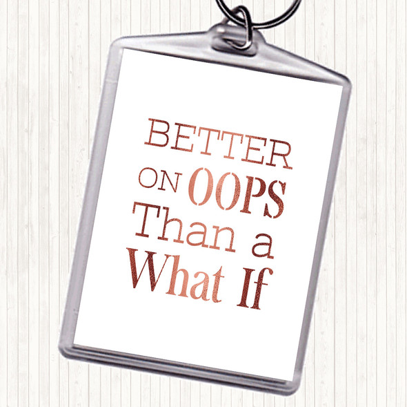 Rose Gold Better On Oops Quote Bag Tag Keychain Keyring