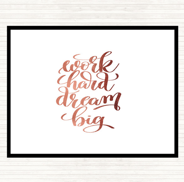 Rose Gold Work Hard Dream Big Quote Dinner Table Placemat