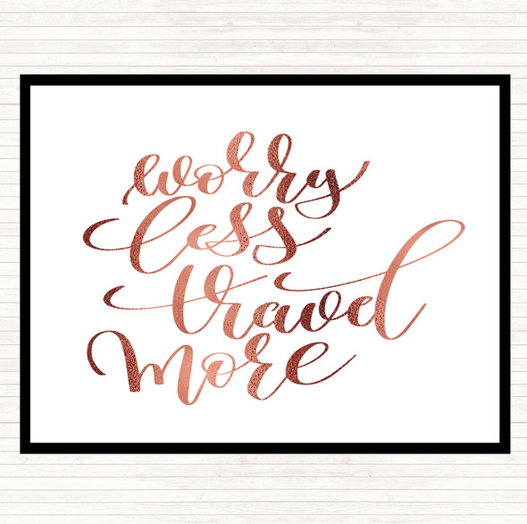 Rose Gold Worry Less Travel More Quote Dinner Table Placemat
