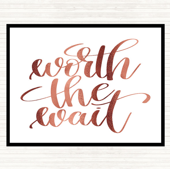 Rose Gold Worth The Wait Quote Dinner Table Placemat