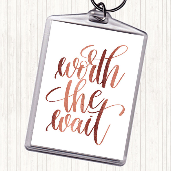 Rose Gold Worth The Wait Quote Bag Tag Keychain Keyring