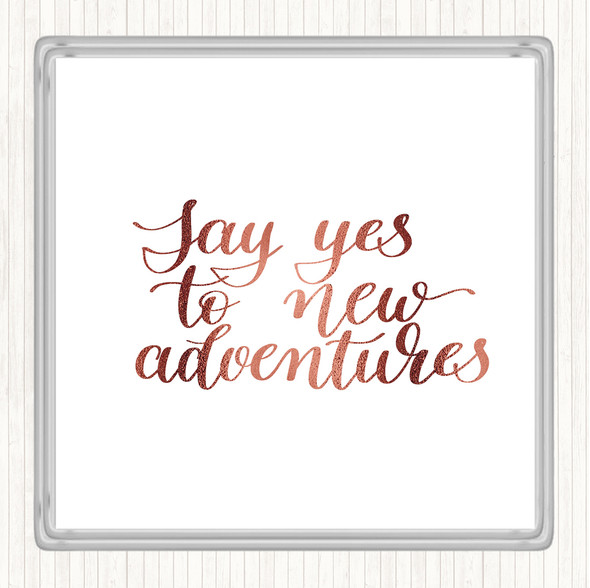 Rose Gold Yes To Adventures Quote Drinks Mat Coaster