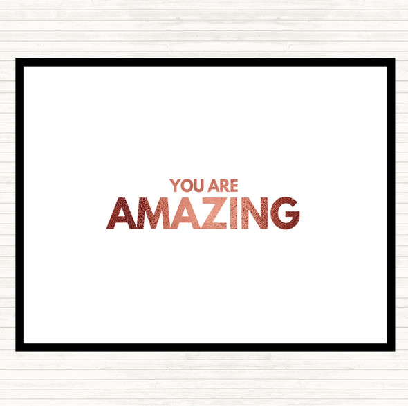 Rose Gold You Are Amazing Quote Dinner Table Placemat