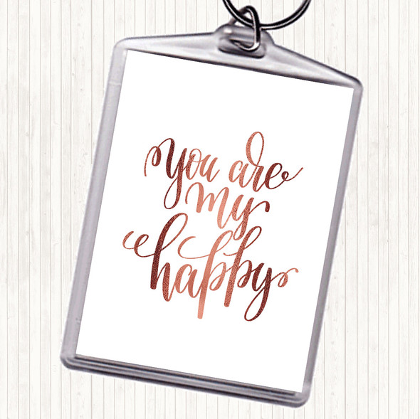 Rose Gold You Are My Happy Quote Bag Tag Keychain Keyring