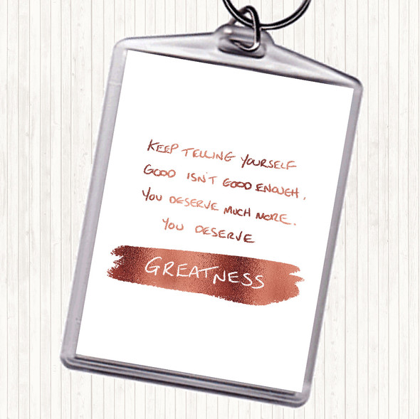 Rose Gold You Deserve Greatness Quote Bag Tag Keychain Keyring