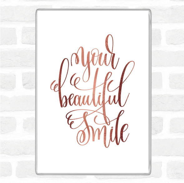 Rose Gold Your Beautiful Smile Quote Jumbo Fridge Magnet