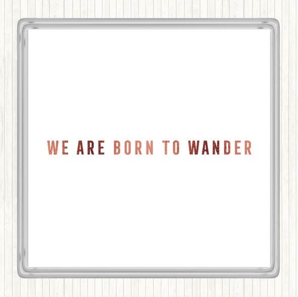 Rose Gold Born To Wander Quote Drinks Mat Coaster