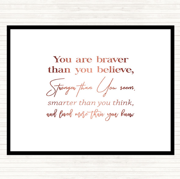 Rose Gold Braver Than You Believe Quote Dinner Table Placemat