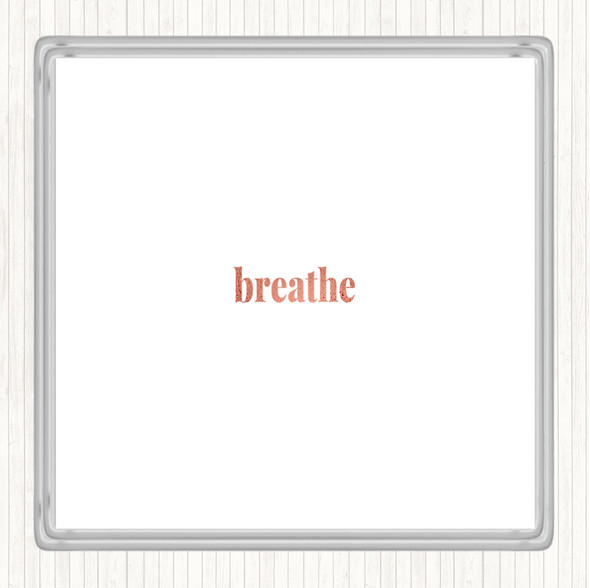 Rose Gold Breathe Quote Drinks Mat Coaster