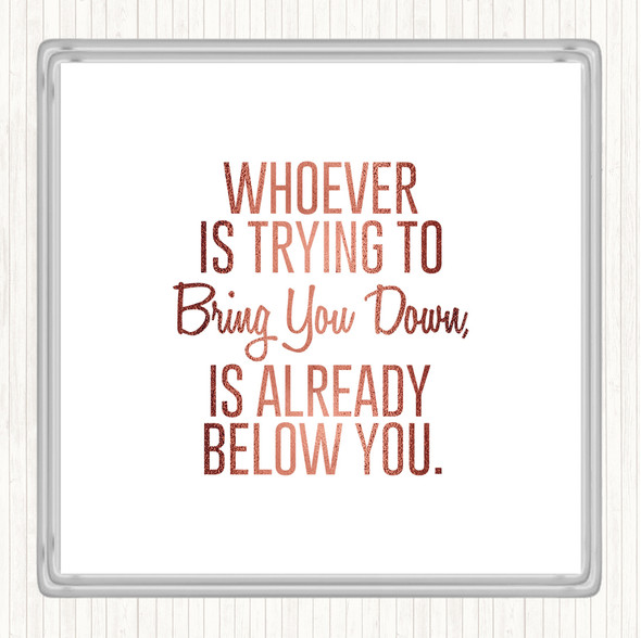 Rose Gold Bring You Down Quote Drinks Mat Coaster