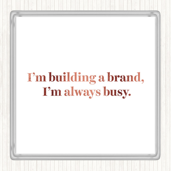 Rose Gold Building A Brand Quote Drinks Mat Coaster