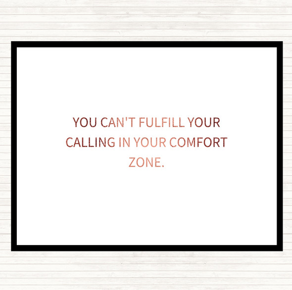 Rose Gold Cant Fulfil Your Calling In Your Comfort Zone Quote Mouse Mat Pad