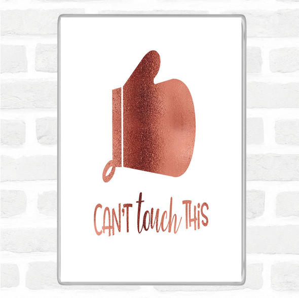 Rose Gold Can't Touch This Quote Jumbo Fridge Magnet