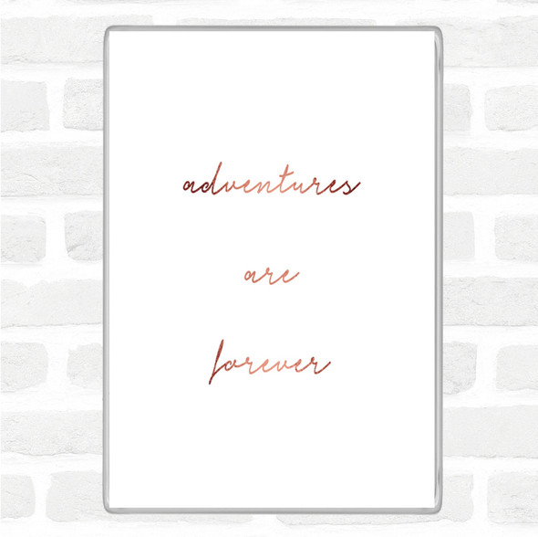 Rose Gold Adventures Are Forever Quote Jumbo Fridge Magnet