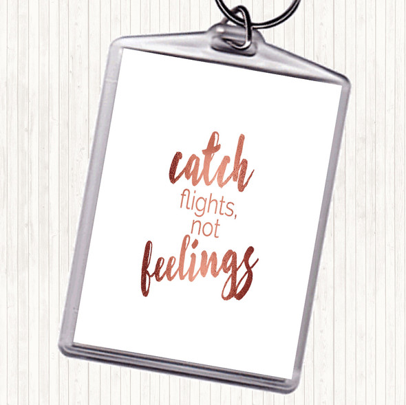 Rose Gold Catch Flights Not Feelings Quote Bag Tag Keychain Keyring