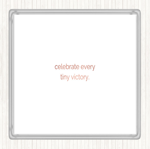 Rose Gold Celebrate Every Tiny Victory Quote Drinks Mat Coaster
