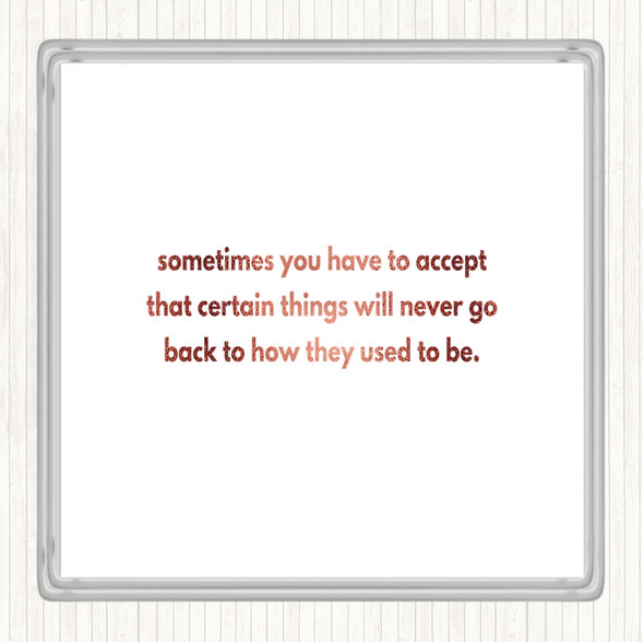 Rose Gold Certain Things Will Never Go Back Quote Drinks Mat Coaster