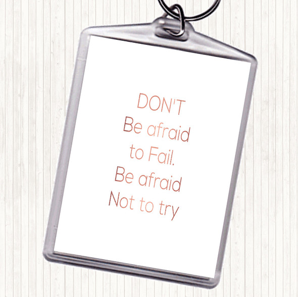 Rose Gold Afraid Not To Try Quote Bag Tag Keychain Keyring