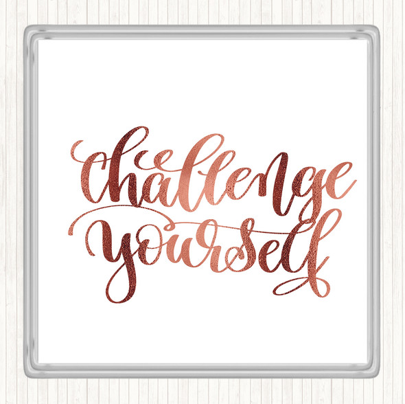 Rose Gold Challenge Yourself Quote Drinks Mat Coaster