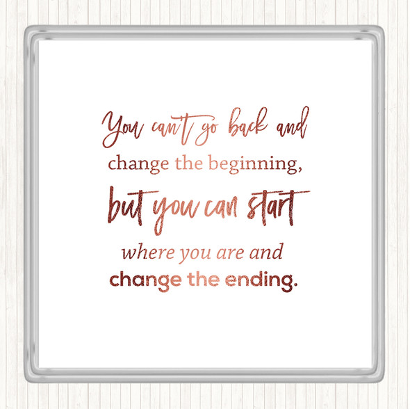 Rose Gold Change The Ending Quote Drinks Mat Coaster