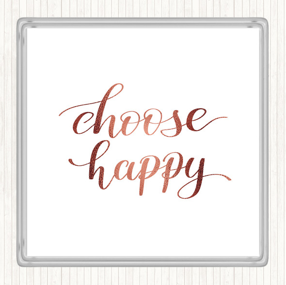 Rose Gold Choose Happy Quote Drinks Mat Coaster