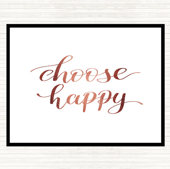 Rose Gold Choose Happy Quote Dinner Table Placemat
