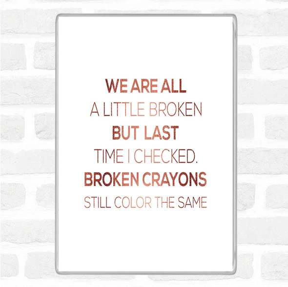 Rose Gold All A Little Broken Quote Jumbo Fridge Magnet